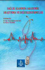 SAĞLIK ALANINDA  AKADEMİK ARAŞTIRMA VE DEĞERLENDİRMELER
